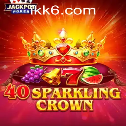 Descubra o Excitante Mundo de 40SparklingCrown no site ik6.com